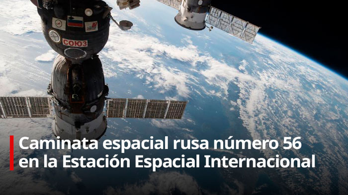 Caminata espacial rusa número 56 en la Estación Espacial Internacional (+Vídeo)