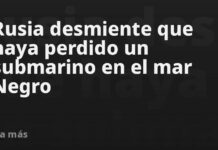 Rusia desmiente que haya perdido un submarino en el mar Negro