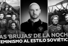 Brujas de la noche: heroínas soviéticas de la aviación en la Segunda Guerra Mundial