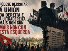 PÓDESE DERROTAR A UNIÓN DA DEREITA E DA ULTRADEREITA, PERO NON CON ESTA ESQUERDA